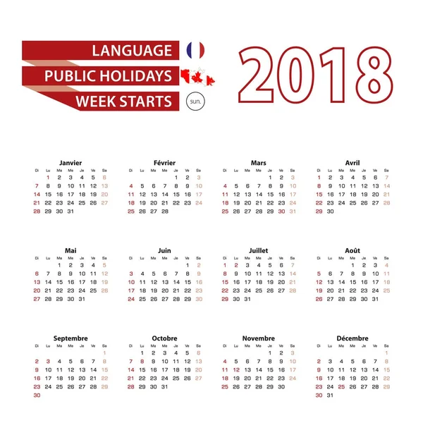 Calendario 2018 en lengua francesa con días festivos el país de Canadá en el año 2018. La semana comienza el domingo. Ilustración vectorial . — Vector de stock