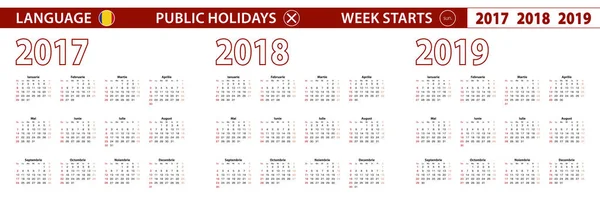 2017, 2018, 2019 Jahresvektorkalender in rumänischer Sprache, Woche beginnt am Sonntag. — Stockvektor