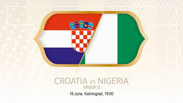 Chorvatsko vs Nigérie, skupiny D. fotbalová soutěž, Kaliningrad. — Stockový vektor