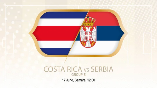 Costa Rica vs Serbia, Grupo E. Competición de fútbol, Samara . — Vector de stock