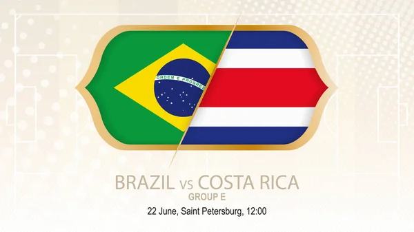 Brasil vs Costa Rica, Grupo E. Competición de fútbol, San Petersburgo . — Archivo Imágenes Vectoriales