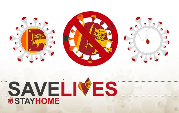 带有斯里兰卡国旗和地图的Coronavirus细胞 停止Covid 19标志 在抽象的医学细菌背景下 拯救生命 与斯里兰卡国旗一起留在家里 — 图库矢量图片