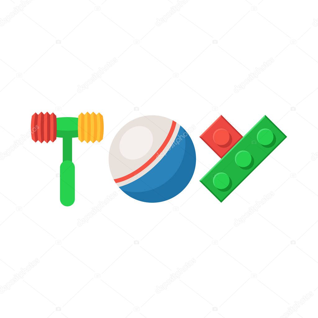 Inscription toy. Hammer, ball and plastic block. Symbol concept icon. Vector illustration in flat style, design template