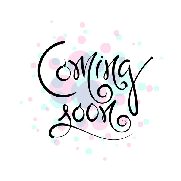 Coming soon. Vector hand drawn letters on the texture background, motivation, postcard, print for clothing. — Stock Vector