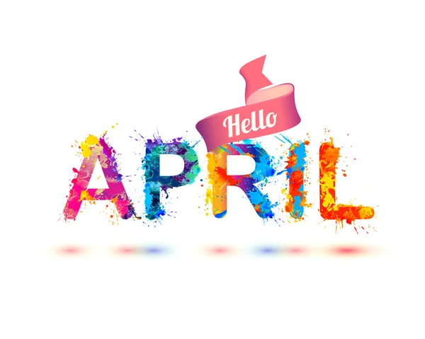 Ciao, April. Splash lettere vernice — Vettoriale Stock