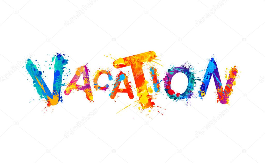 Vacation. Watercolor splash paint vector colorful word