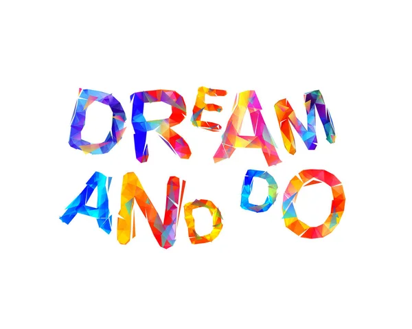 DREAM AND DO. Inscrição de motivação —  Vetores de Stock