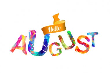 Ağustos Merhaba. Üçgen harfler