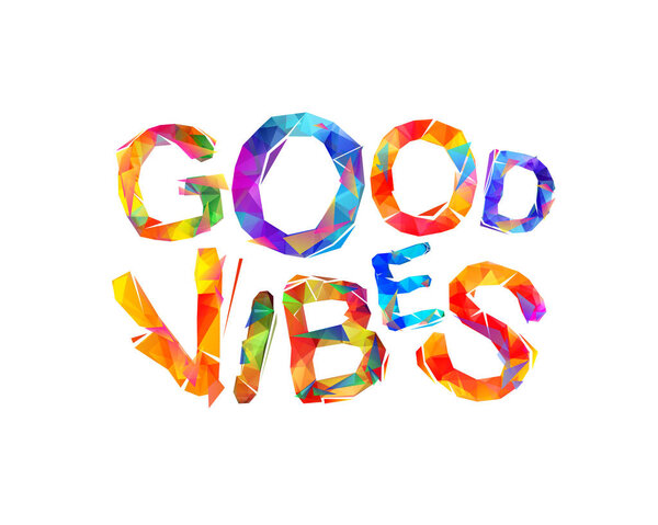 Good vibes. Triangular letters