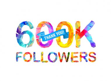 600 k takipçileri. Teşekkür ederiz!