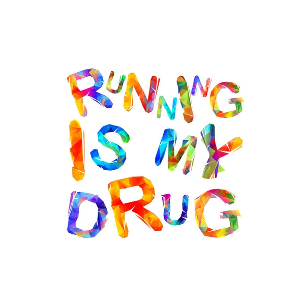 Hardlopen is mijn drug. Vector inscriptie — Stockvector