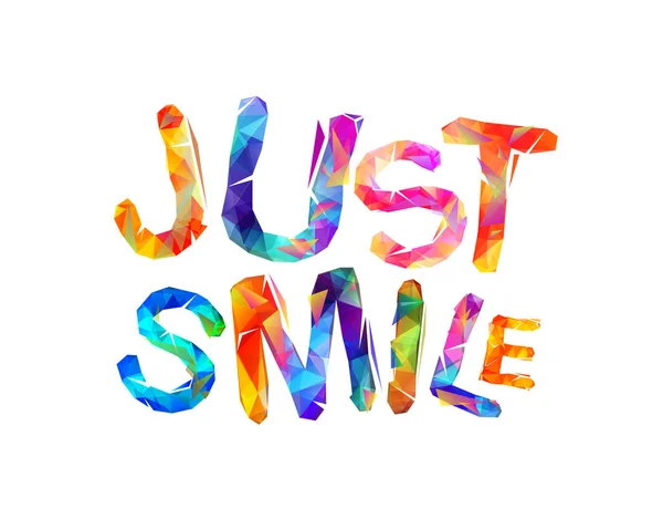 JUST SMILE.  Motivational vector inscription — Stock Vector