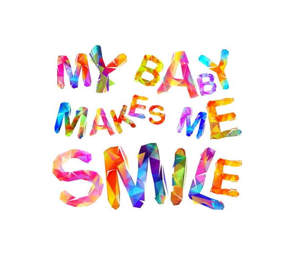 My baby makes me smile — Stock Vector