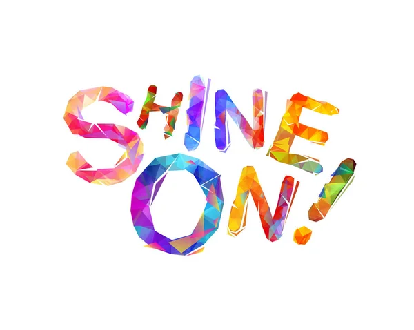 Shine na! Vektor inspirativní nápis — Stockový vektor