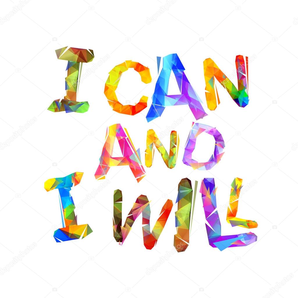 I CAN and I WILL. Motivation inscription 