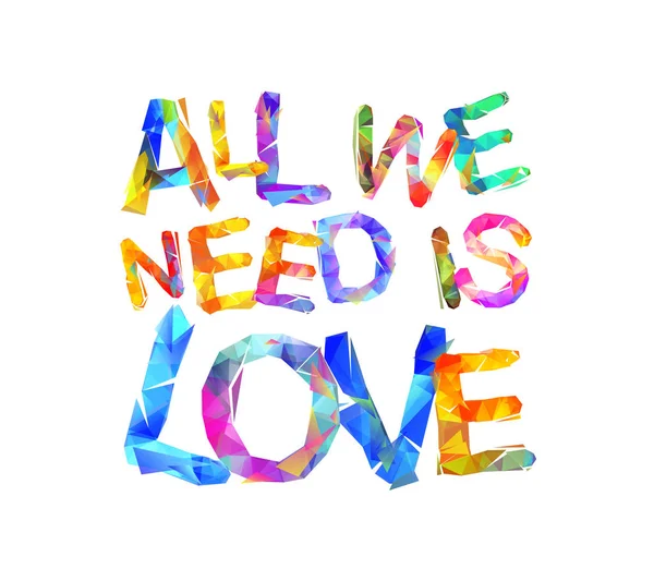Το μόνο που χρειαζόμαστε είναι αγάπη. Τριγωνικό γράμματα — Διανυσματικό Αρχείο