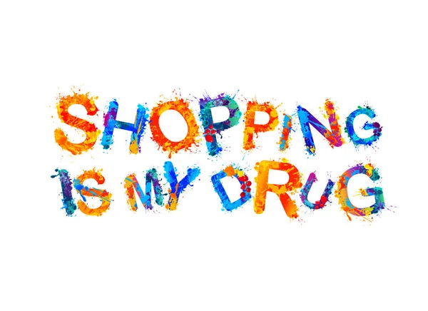 Winkelen is mijn drug. Splash verf — Stockvector