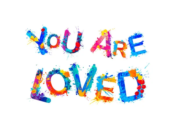 You are loved. Inscription of splash paint letters — Stock Vector