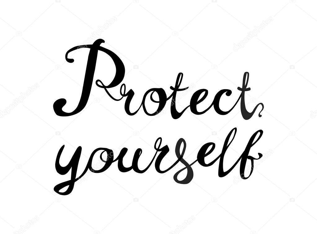 Protect yourself. Words of vector calligraphic letters