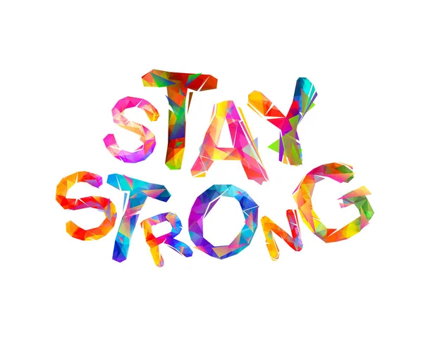 Stay Strong Vector Inscription Geometric Letters — Stock Vector