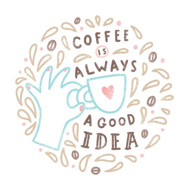 Kahve her zaman iyi fikirdir..