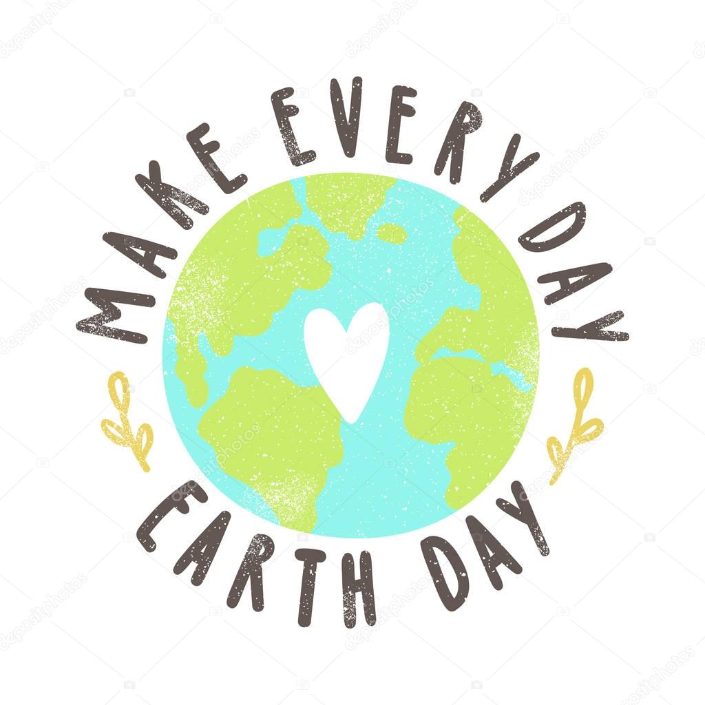 Make every day Earth day.