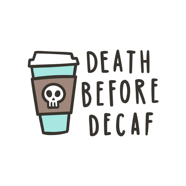 Död före koffeinfritt. — Stock vektor