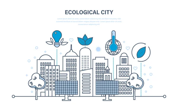 Ökologisches Stadtkonzept. neue umweltfreundliche Technologien, Infrastruktur, Kommunikation, technologischer Fortschritt. — Stockvektor