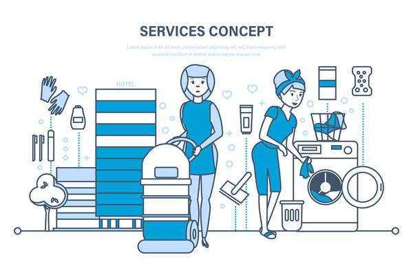 Cleaning of premises, dry cleaning, laundry of things and linen.