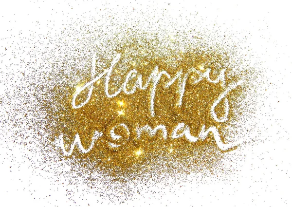 Words Happy Woman of golden glitter on white background