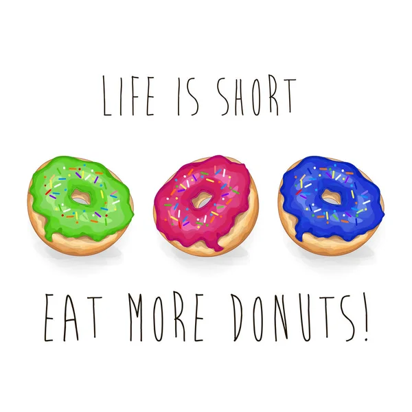 Vida Curta Come Mais Donuts Letras Caligráficas Desenhadas Mão Ilustração —  Vetores de Stock