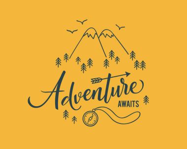 Macera bekliyor. Tipografi illüstrasyon metin ve dağlar ile ilham verici yazı.