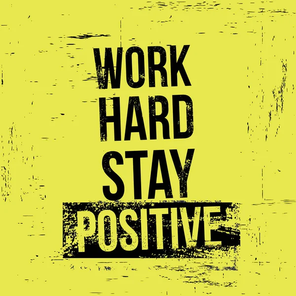 Werk hard en blijf positief. Motivationele citaten. Vectorillustratie — Stockvector