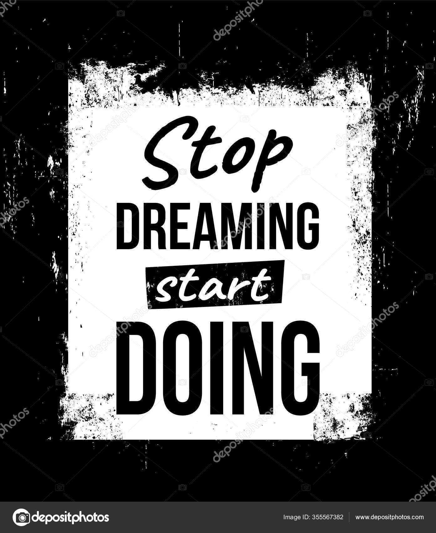 Start dreaming. тату stop dreaming start doing. Start dreaming. тату stop dreaming start doing. Start dreaming.