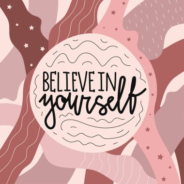 Harfli soyut vektör yazdırma tasarımı. Kendine inan. İlham verici el yazısıyla yazılmış tipografi posteri