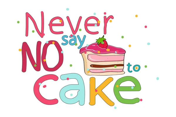 Bolo com a inscrição - nunca diga não a CAKE —  Vetores de Stock