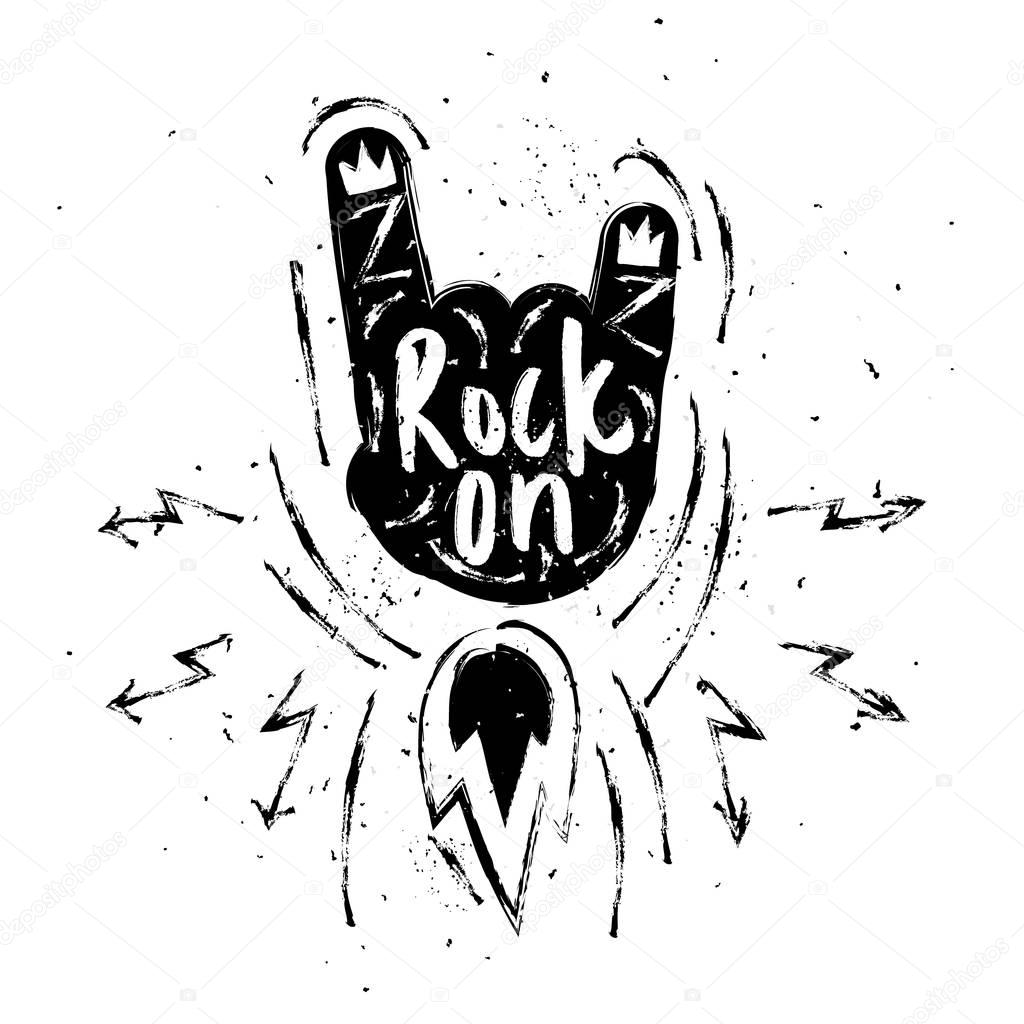 Rock on lettering. Rock and Roll hand sign. Print, hipster vintage label, graphic design with grunge effect.