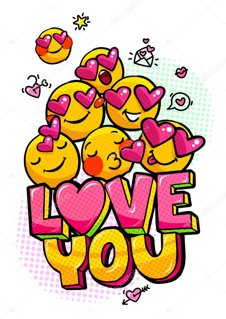Love you word bubble. Message in pop art comic style with hand drawn hearts and emoji smiles.