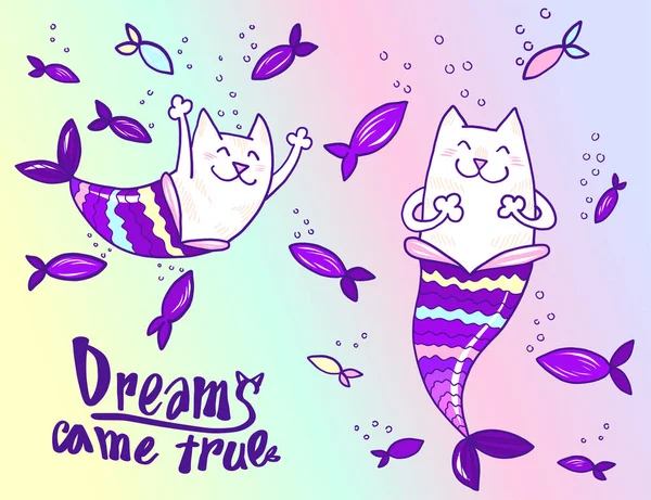 Cartoon-Doodle Katze Meerjungfrau und Fische mit Text Träume wurden wahr isoliert auf weiß. Preis für T-Shirt-Design oder Grußkarte — Stockvektor