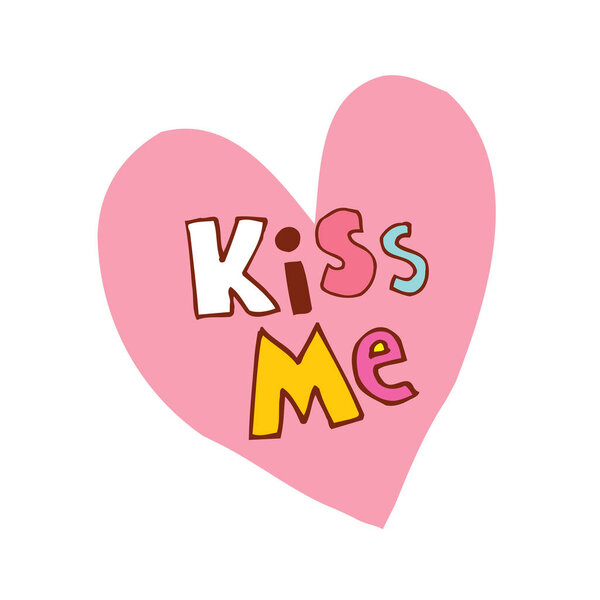 kiss me - heart shaped hand lettering design