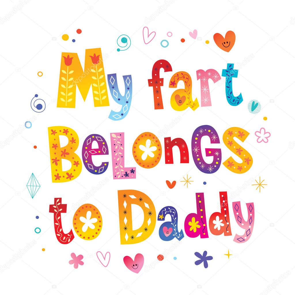 My fart belongs to daddy