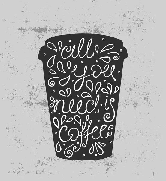 Alla du behöver är kaffe - handritad offert. Söt skiss. Vektorillustration — Stock vektor
