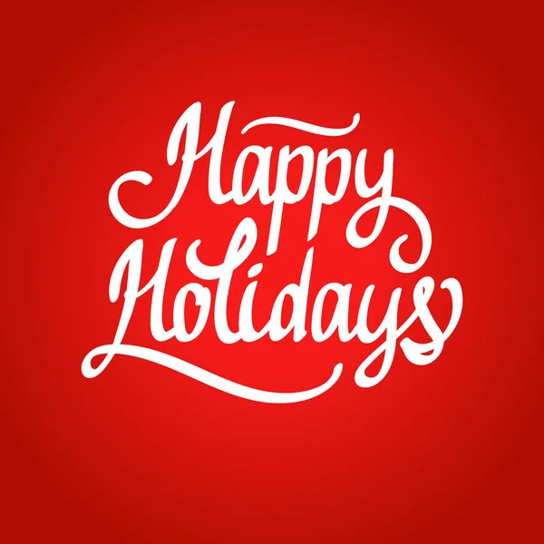 Vector holiday illustration Happy Holidays on red background. Handwritten inscription. Lettering design. — Stock Vector