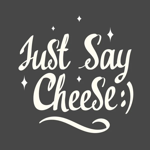 Just say cheese. Brush calligraphy elements for your design. Handwritten ink lettering on black background. — Stock Vector