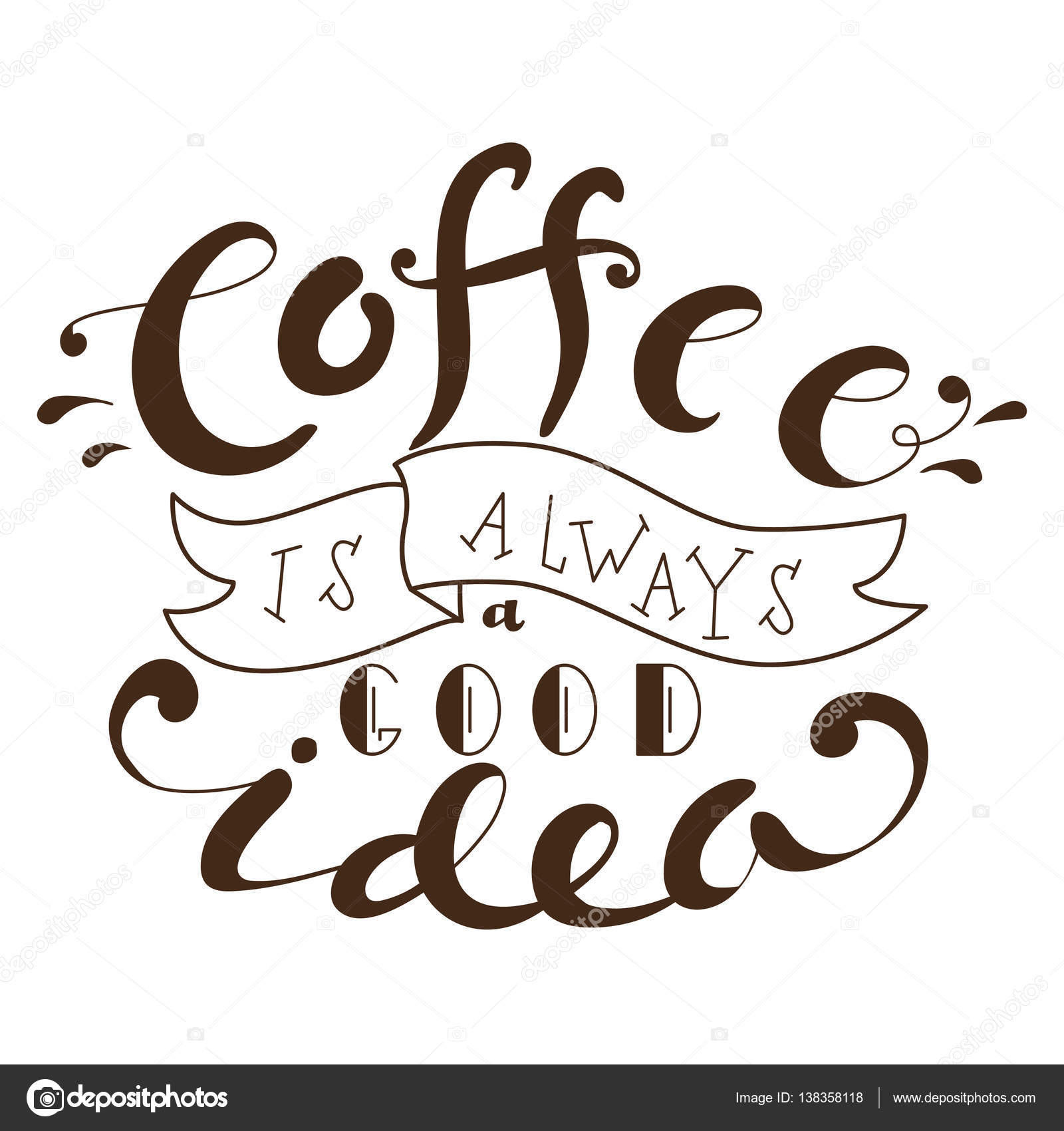 Download Poster with hand lettering. Quote for card design. Ink illustration. Coffee is always a good ...