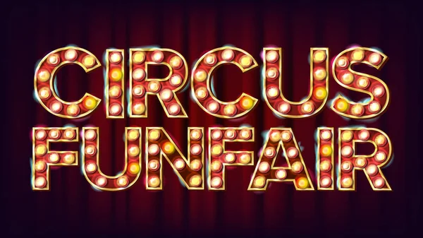 Circus Funfair Banner Sign vektor. För Party, Festival skylt Design. För broschyr, Party Design. Cirkus stil Vintage Golden upplyst neonljus. Klassiska Illustration — Stock vektor