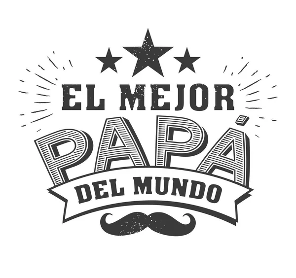 Den bästa pappan i världen - världen s bästa pappa - spanska språket. Happy fars dag - Feliz dia del Padre - citat. Grattis kort, etikett, badge vektor. Mustasch, stjärnor element — Stock vektor