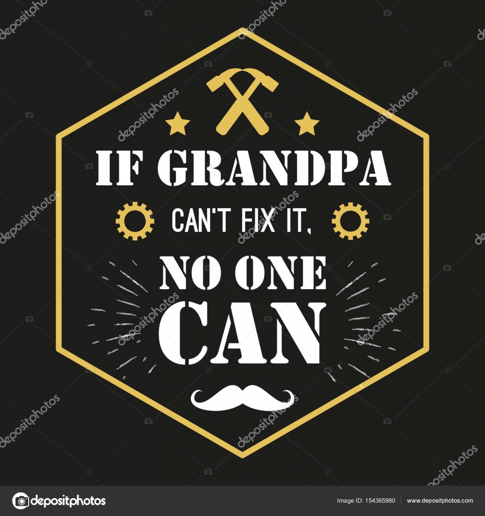 Download Vector Quote If Grandpa Can T Fix It No One Grandfather Gift Happy Grandparents Day Card Ideal For Printing Vector Image By C Peliken Vector Stock 154365980