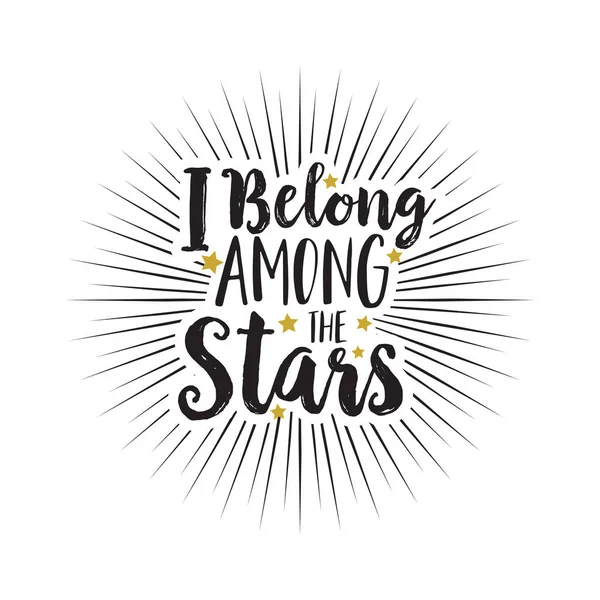 Hand drawn text I belong among the stars white background — Stock Vector