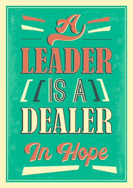 A leader is a dealer in hope quote — Stock Vector